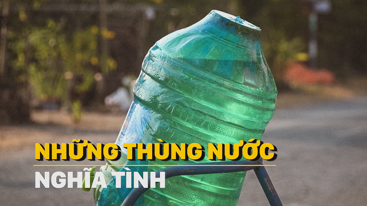 Những thùng nước nghĩa tình