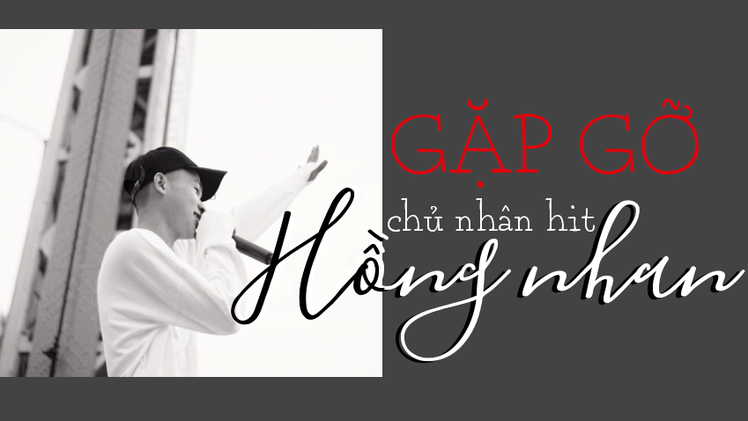 Gặp gỡ với chủ nhân bản hit “Hồng nhan”