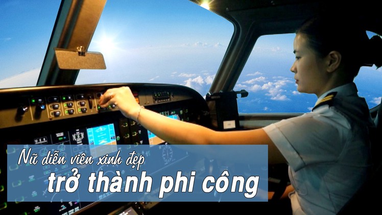 Tin nóng 24h: Nữ diễn viên xinh đẹp trở thành phi công