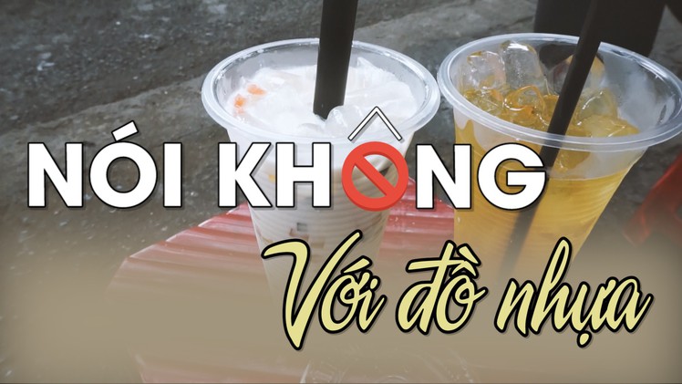 Hãy nói không với đồ nhựa dùng một lần!