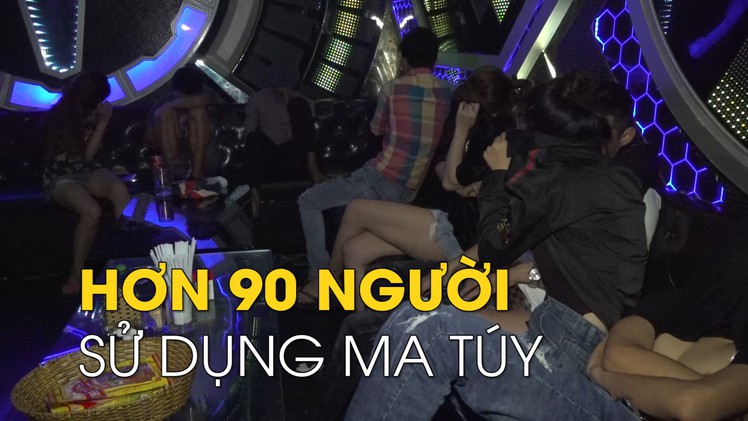 Đột kích quán karaoke, phát hiện hơn 90 người sử dụng ma túy