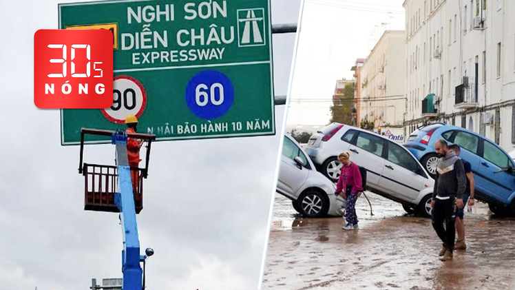 Bản tin 30s Nóng: Dùng xe tải cẩu phá nhiều biển báo trên cao tốc; Mưa lũ kinh hoàng ở Tây Ban Nha