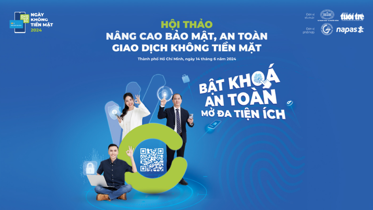 Trực tiếp: Hội thảo Ngày không tiền mặt 2024 'Nâng cao bảo mật, an toàn giao dịch không tiền mặt'