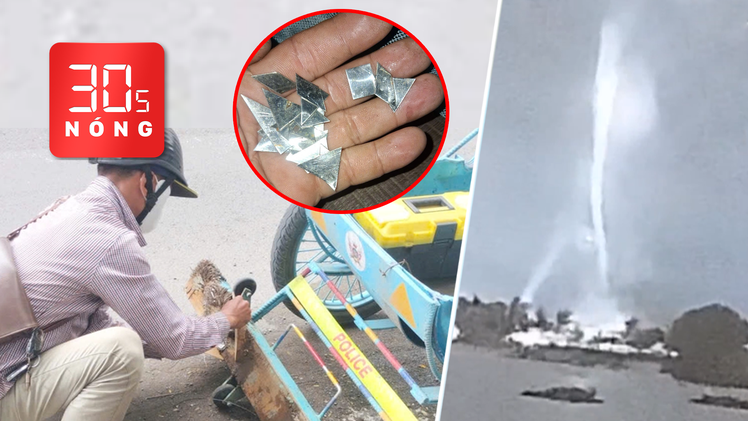 Bản tin 30s Nóng: Chiêu trò mới của 'đinh tặc' ở TP.HCM; Rùng rợn lốc xoáy cuối bay nhà trong đêm