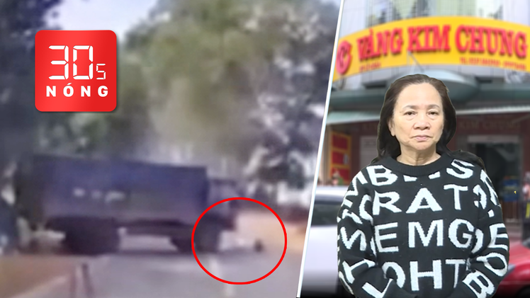 Bản tin 30s Nóng: Xe tải cán chết người đi bộ sau va chạm; Khởi tố vợ chồng chủ tiệm vàng Kim Chung