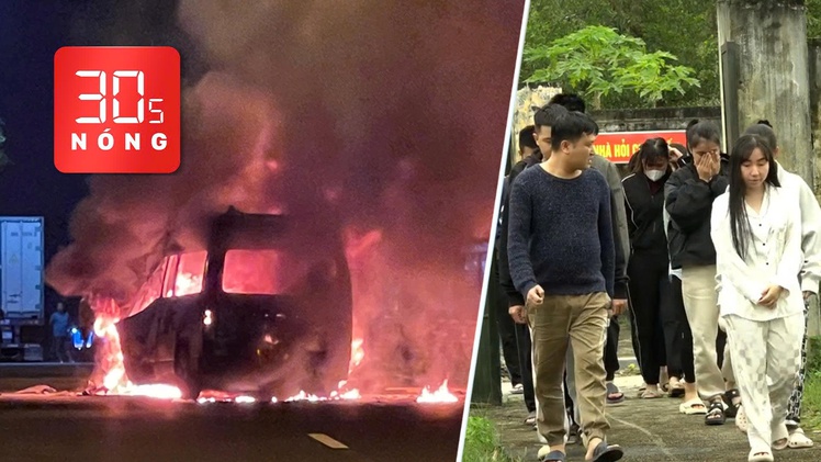 Bản tin 30s nóng: Cháy xe cứu thương, 3 người chết; Bắt giữ nhóm lừa đảo 1.000 tỉ của nhiều người