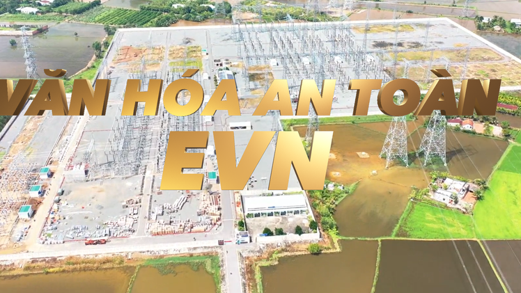 Thực thi 'Văn hóa an toàn EVN' trong quản lý và vận hành
