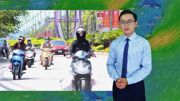Thời tiết đêm 31 ngày 1-6: Bắc Bộ, Thanh Hóa đến Phú Yên nắng nóng; Nam Bộ ngày nắng, về chiều tối mưa dông