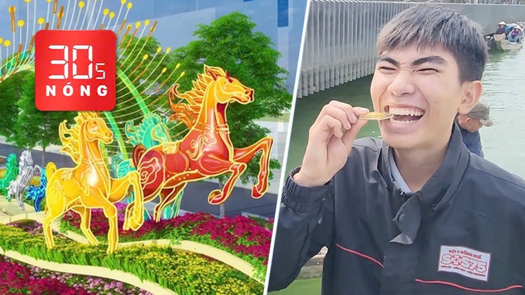 Bản tin 30s nóng: Đường hoa Nguyễn Huệ Tết này ra sao? Tìm thấy 2 lượng vàng rơi ở sông Hương