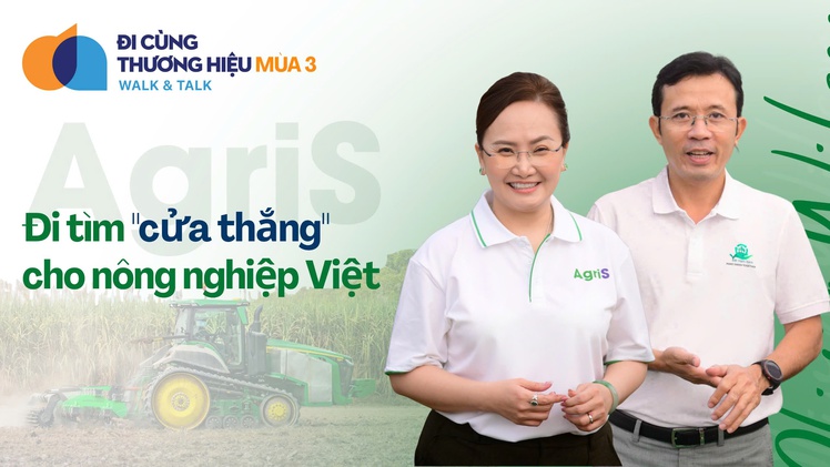 Đi cùng thương hiệu: AgriS và hành trình tìm 'cửa thắng' cho nông nghiệp Việt