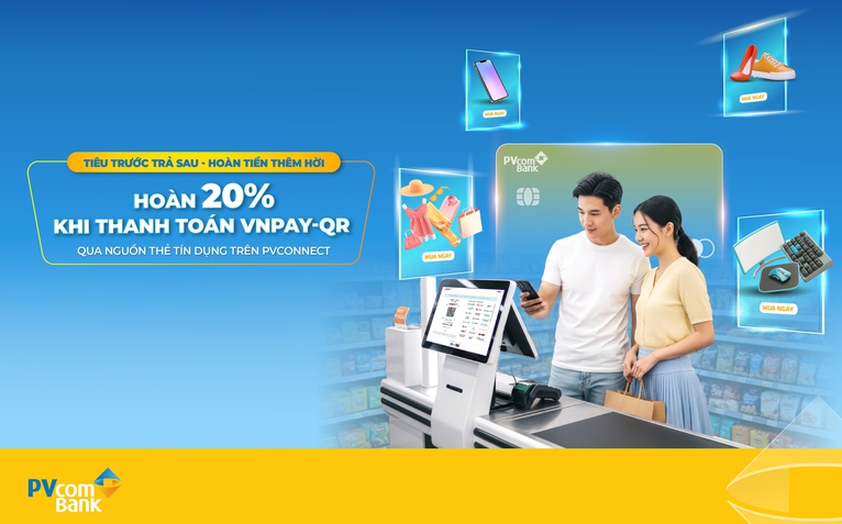 Hoàn tiền 20% khi thanh toán VNPAY-QR từ nguồn thẻ tín dụng PVcomBank
