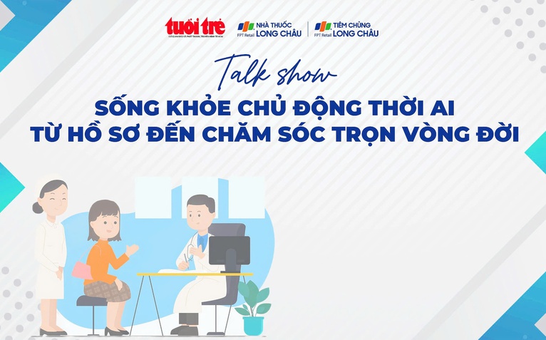 Talkshow: ‘Sống khỏe chủ động thời AI: Từ hồ sơ đến chăm sóc trọn vòng đời’