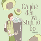 Truyện ngắn Mực Tím: Cà phê đen và sinh tố bơ