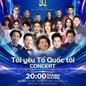 Tối nay 15-9 xem concert Tôi yêu Tổ quốc tôi trên kênh nào?