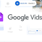 Tự làm video chuyên nghiệp với sự hỗ trợ của Google Vids